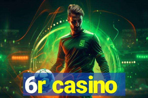 6r casino